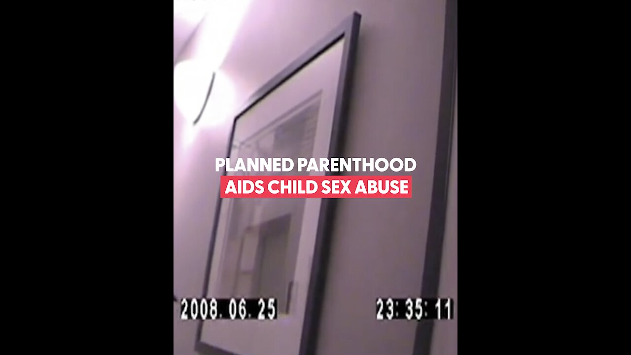 We Caught Planned Parenthood Aiding Child Sex Abuse