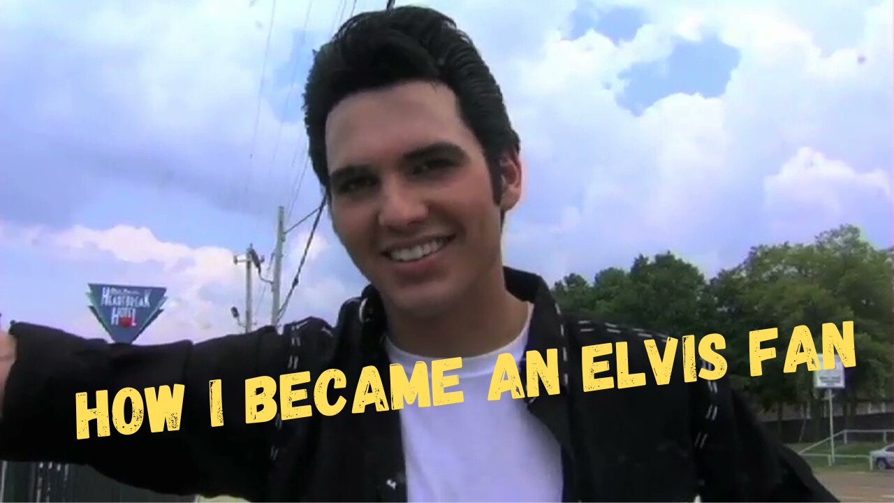 How I became an Elvis Presley Fan