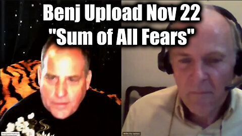 Benjamin Fulford & Dr. Jim Willie Upload Nov 22 - 'Sum of All FEARS'