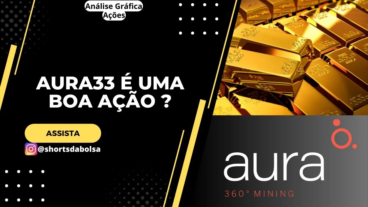 POTENCIAL DE VALORIZAÇÃO EM AURA33 ? QUAL PREÇO ALVO ? ANÁLISE GRÁFICA ATUALIZADA HOJE !