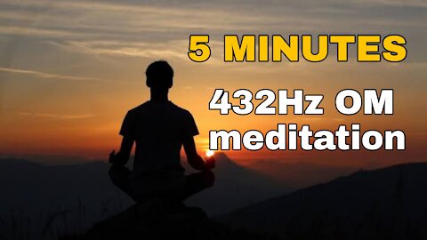 5 Minutes - 432Hz OM meditation