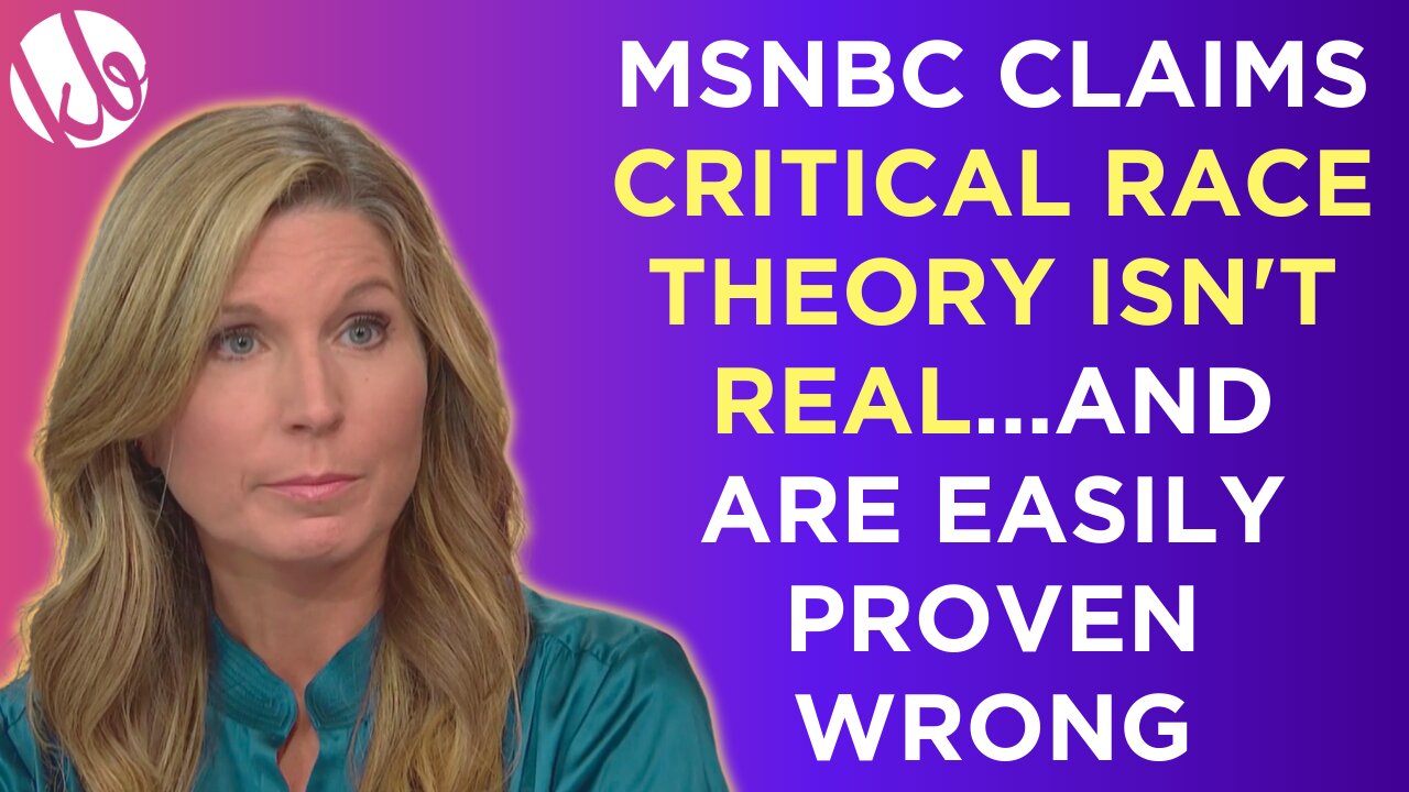 MSNBC claims Critical Race Theory ISN'T REAL and are easily proved wrong.