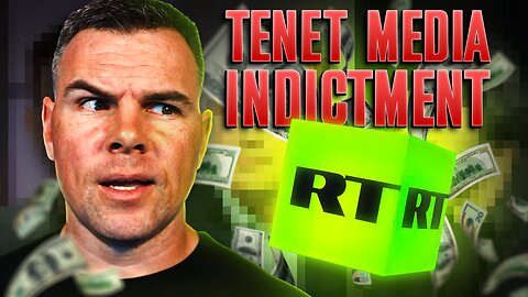 Russia Today And The Tenet Media Federal Indictment