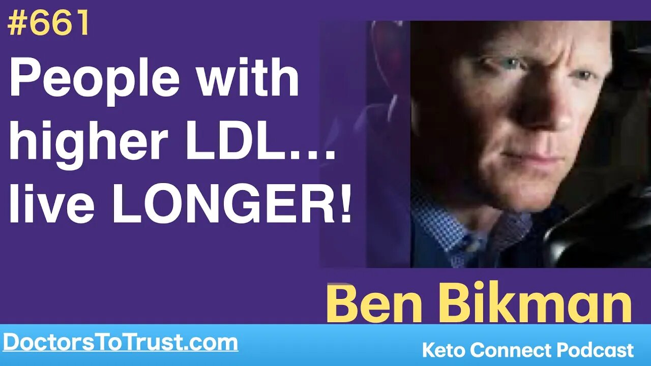 BEN BIKMAN 2a | classic || People with higher LDL… live LONGER!