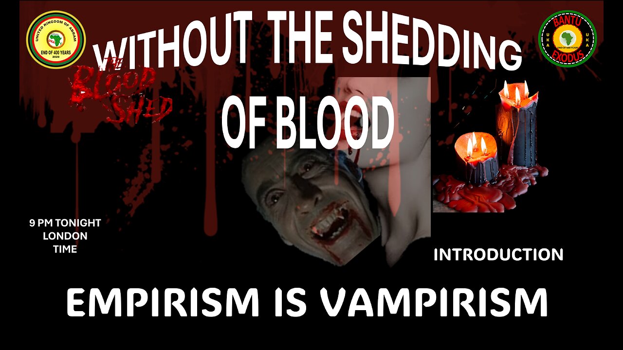 AFRICA IS THE HOLY LAND || WITHOUT THE SHEDDING OF BLOOD- EMPIRISM IS VAMPIRISM - THE INTRODUCTION