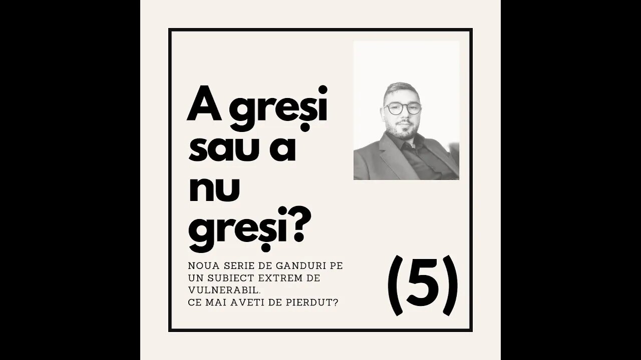 A gresi sau a nu gresi?- Partea 5