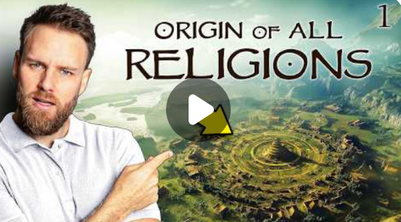 The Untold Origins of All Religions - Part 1- Tracing