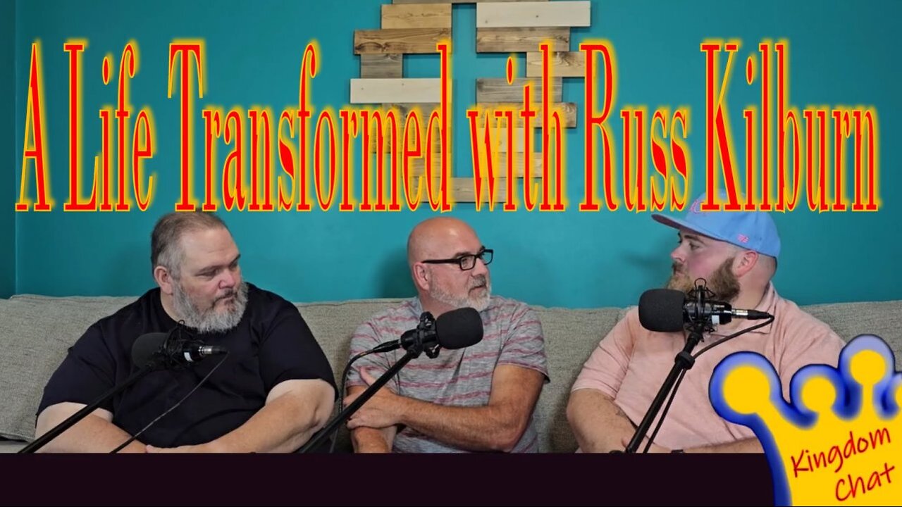 A Life Transformed – Russ Kilburn’s Powerful Testimony - EP 59