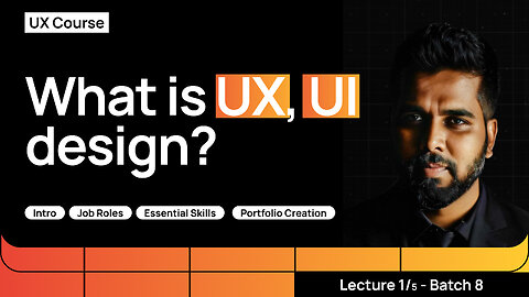 Introduction to UX (Batch 8 - Lecture 1/5)