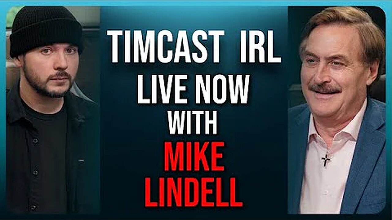 TimCastIRL with Mike Lindell