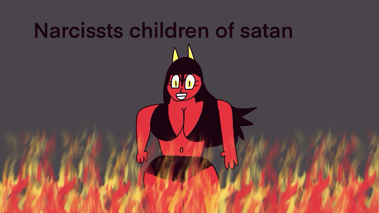 Narcissists children of satan
