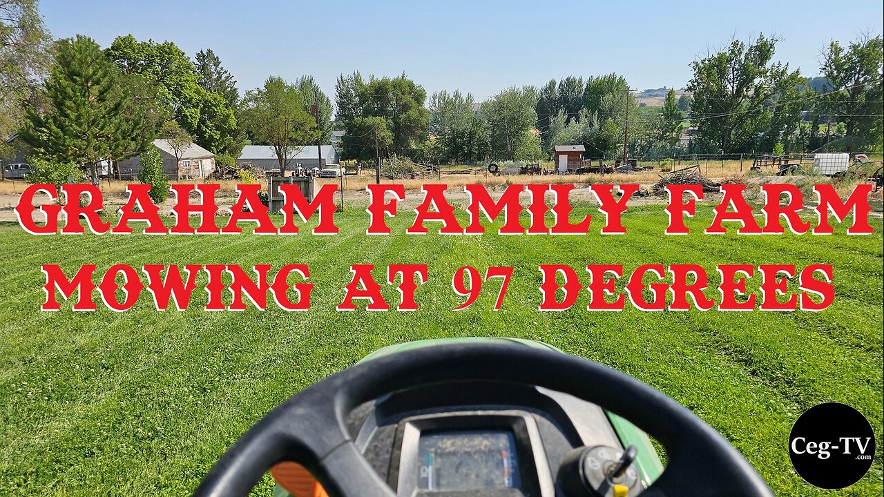 Graham Family Farm: Mowing at 97 Degrees