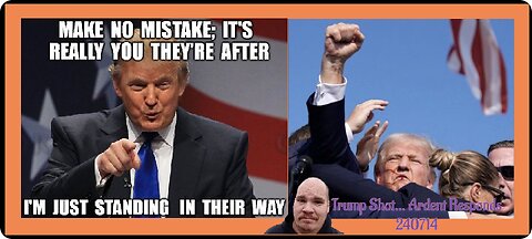 Trump Shot - Ardent Responds 240717
