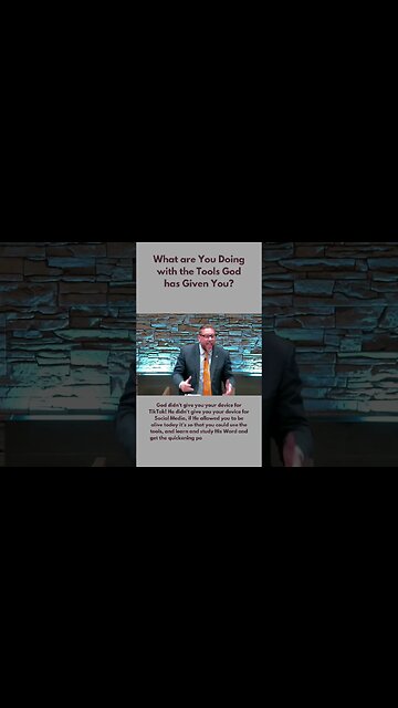 What are You Doing with the Tools God has Given You?