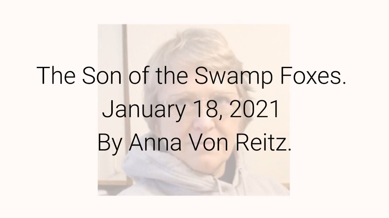 The Son of the Swamp Foxes January 18, 2021 By Anna Von Reitz