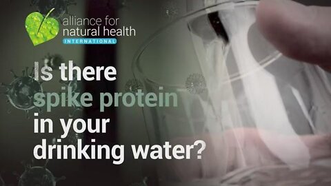 IS THERE SPIKE PROTEIN IN YOUR DRINKING WATER?