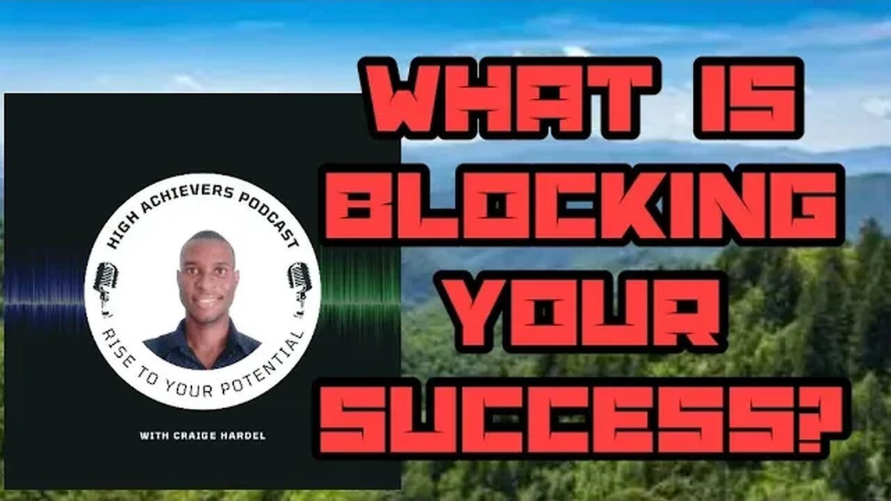 What Is Blocking Your Success?