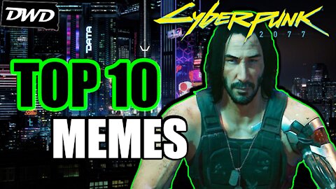 Ten Best Cyberpunk 2077 Memes