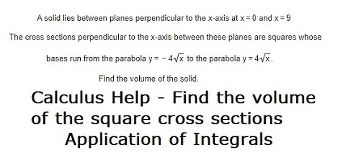 Calculus Help: Integrals: A solid lies between planes perpendicular to the x-axis at x = 0 and x=9