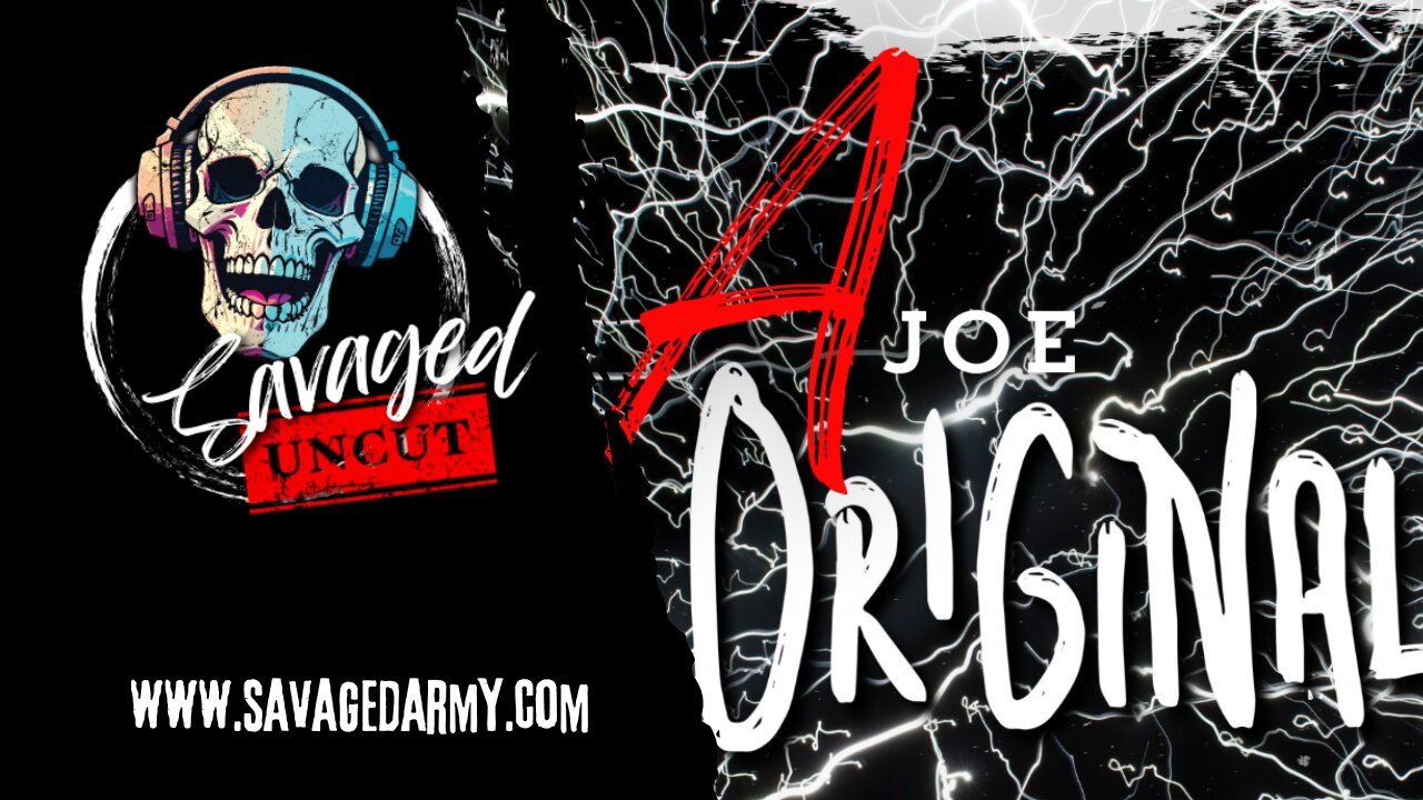 Savaged Uncut Bonus Series: "A Joe Original"