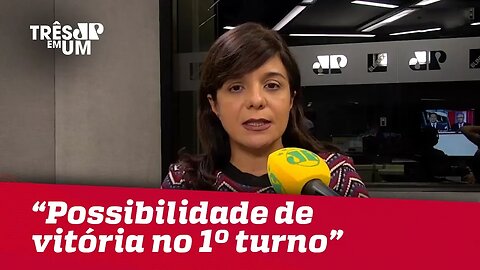 Vera Magalhães: "Vai se construindo a possibilidade de vitória de Bolsonaro no 1º turno"