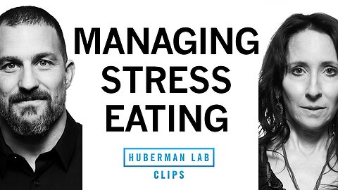 How to Manage "Stress Eating" & Compulsive Eating | Dr. Elissa Epel & Dr. Andrew Huberman