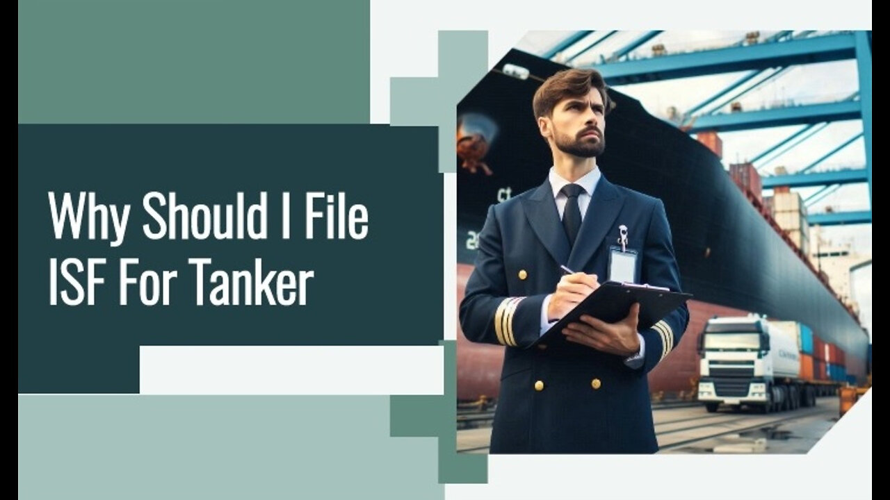 Maximizing Efficiency: File an ISF Now for Tanker Shipments!