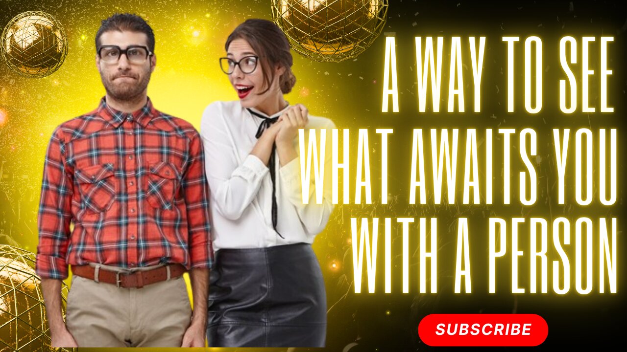 A way to see what awaits you with a person