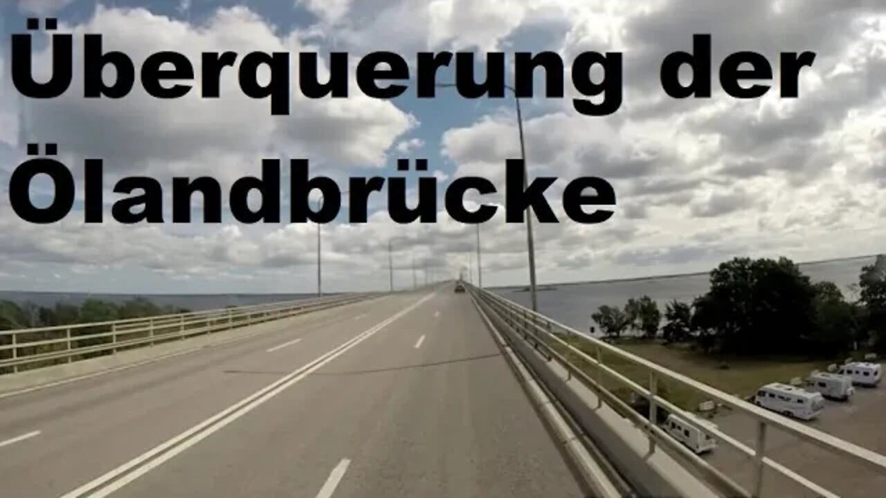 Überquerung der Ölandbrücke mit MAN F2000 in beide Richtungen