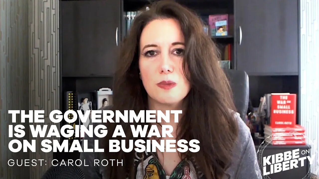The Government Is Waging a War on Small Business | Guest: Carol Roth | Ep 195