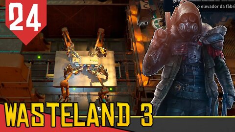 Montando um ROBÔ DE GUERRA pra lidar com Sindicalistas - Wasteland 3 #24 [Gameplay Português PT-BR]