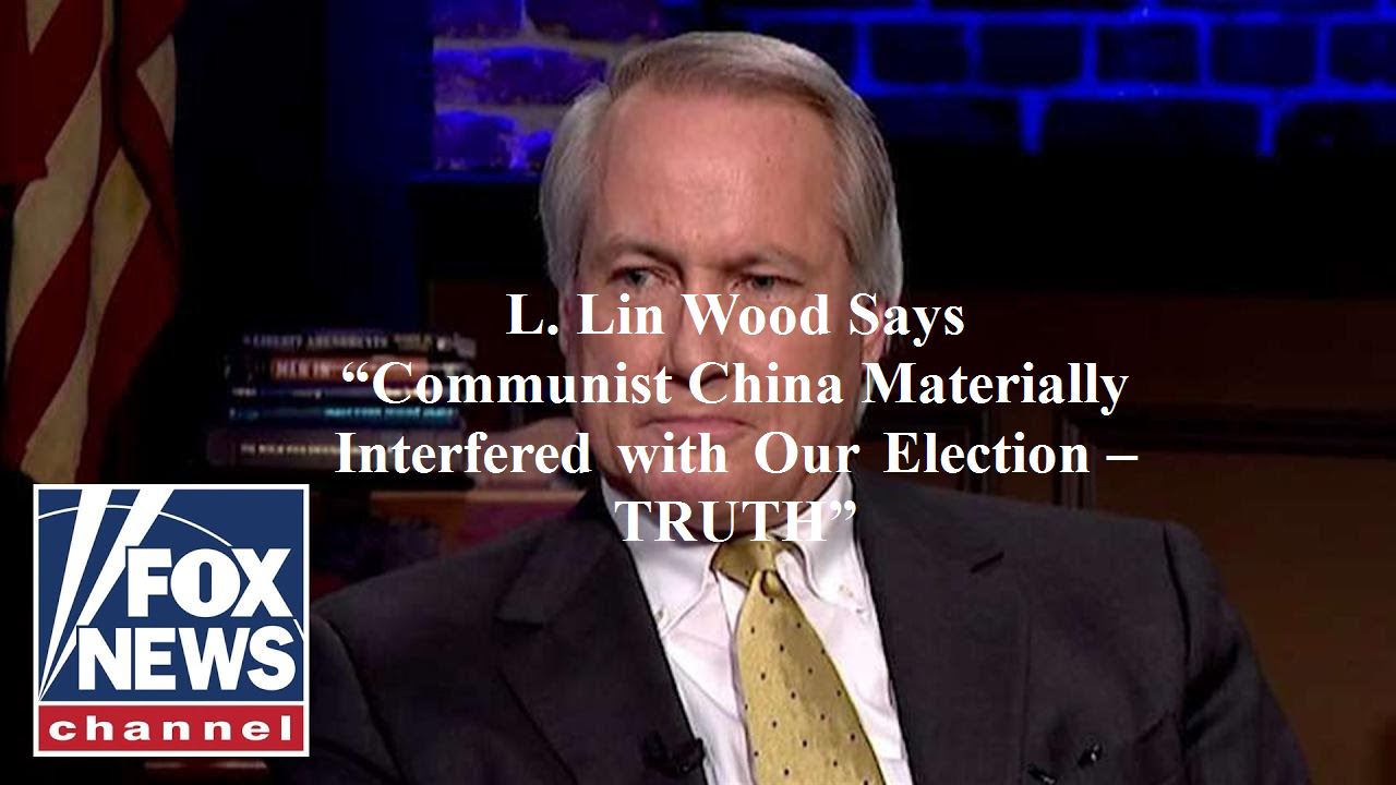 Campaign Atty Claims, Dominion Fraud “Communist China Materially Interfered with Our Election–TRUTH”