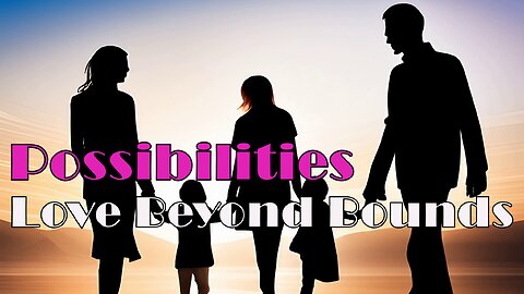 Possibilities 🫂 Love Beyond Bounds | Relationships Beyond the Known #modernlove #shawnpederson