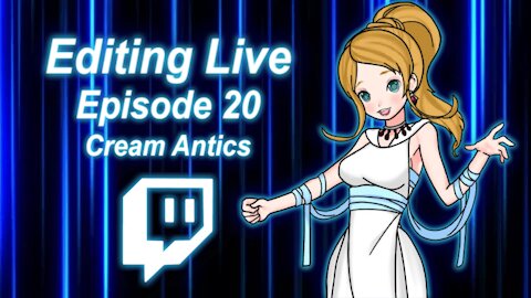 Editing Live Episode 20: Cream Antics