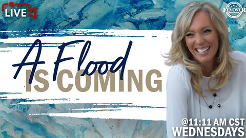 A FLOOD is Coming | The Prophetic Report 5/26/22