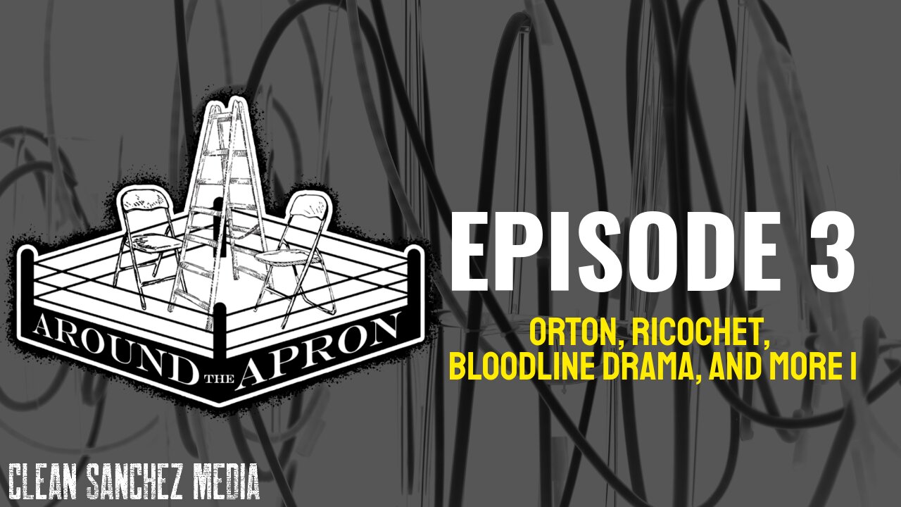 Around The Apron | 3| Epic Week in Wrestling: Orton, Ricochet, Bloodline Drama, and More |