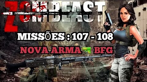 Zombeast: Missões, 107 108 Nova arma BFG