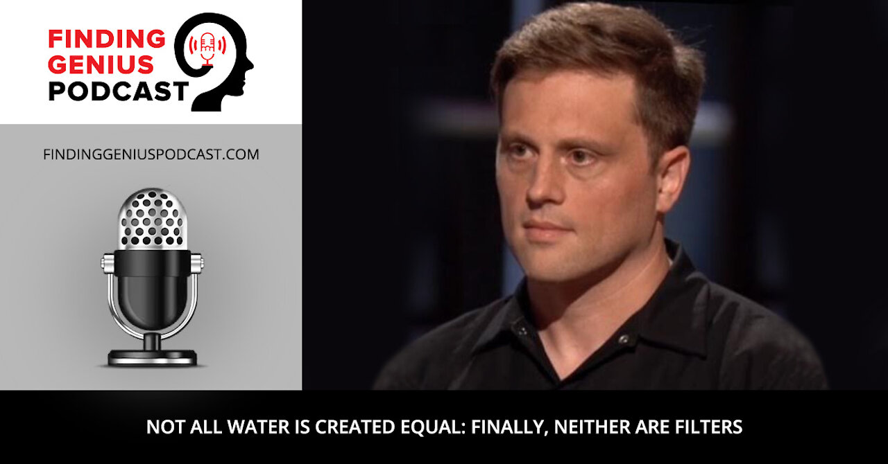 Not All Water is Created Equal: Finally, Neither Are Filters