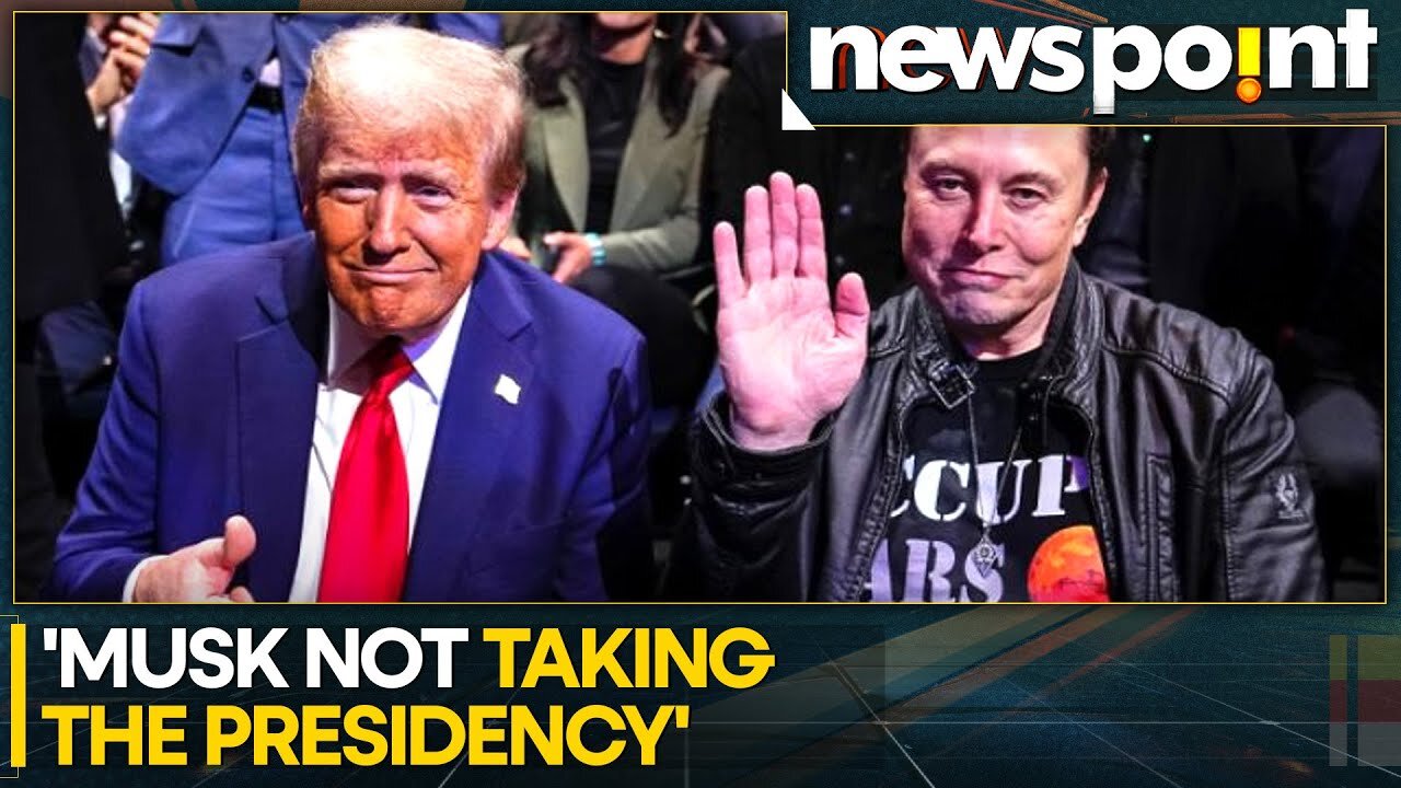US: Donald Trump Says Talks Of Ceding US Presidency To Elon Musk Are 'Hoax' | WION Newspoint