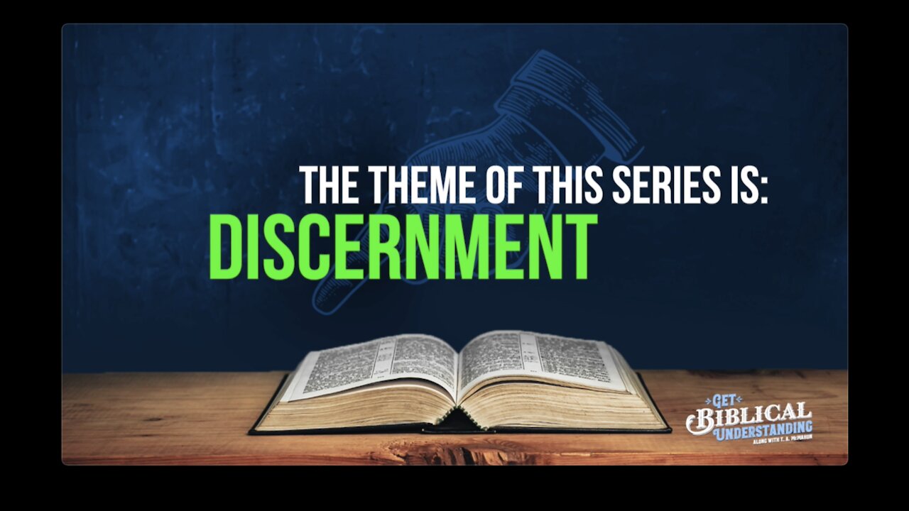 Get Biblical Understanding #79 - Discernment