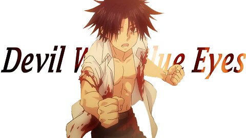 UQ Holder「AMV」Devil With Blue Eyes ᴴᴰ