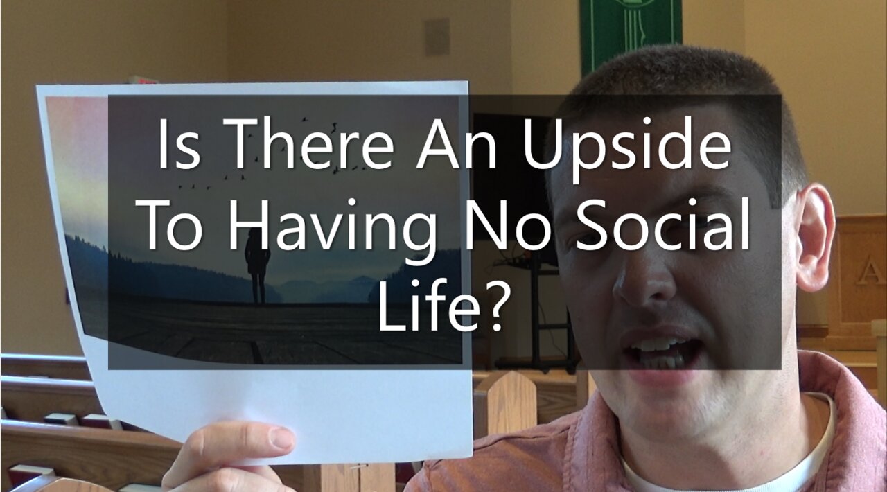 Is There An Upside To Having No Social Life?