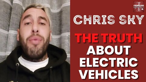 Chris Sky: The Truth about the Electric Vehicles....