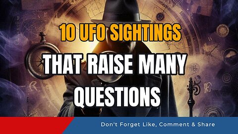 10 UFO Sightings That Raised Many Questions