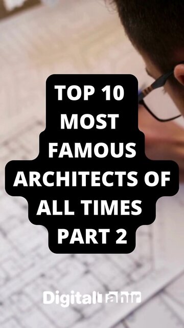 Top 10 Most Famous Architects of All Times PART 2
