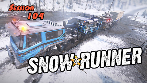 Towing The Kids | SnowRunner (Session 104)