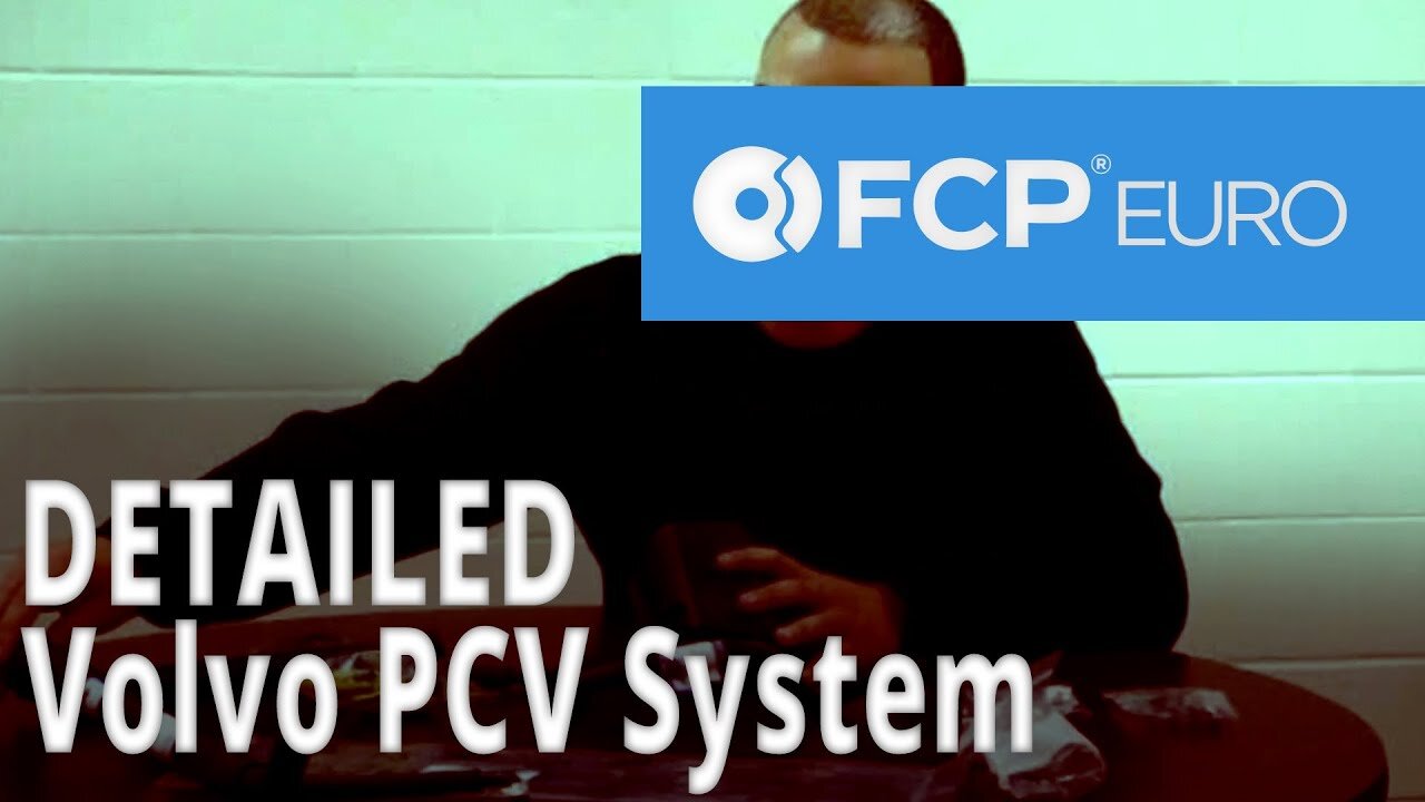 Volvo PCV System Explained (S60, S80, V70, XC70, XC90) FCP Euro