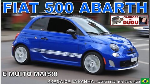 Fiat 500 Abarth azul e muito mais! PRAÇA DA ESPANHA 26/03/23 CARRÕES DO DUDU Encontro de carros