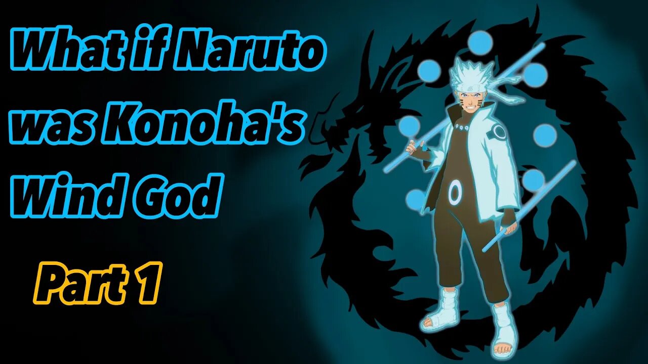 What if Naruto was Konoha’s Wind God | Kaze no Kami | Part 1