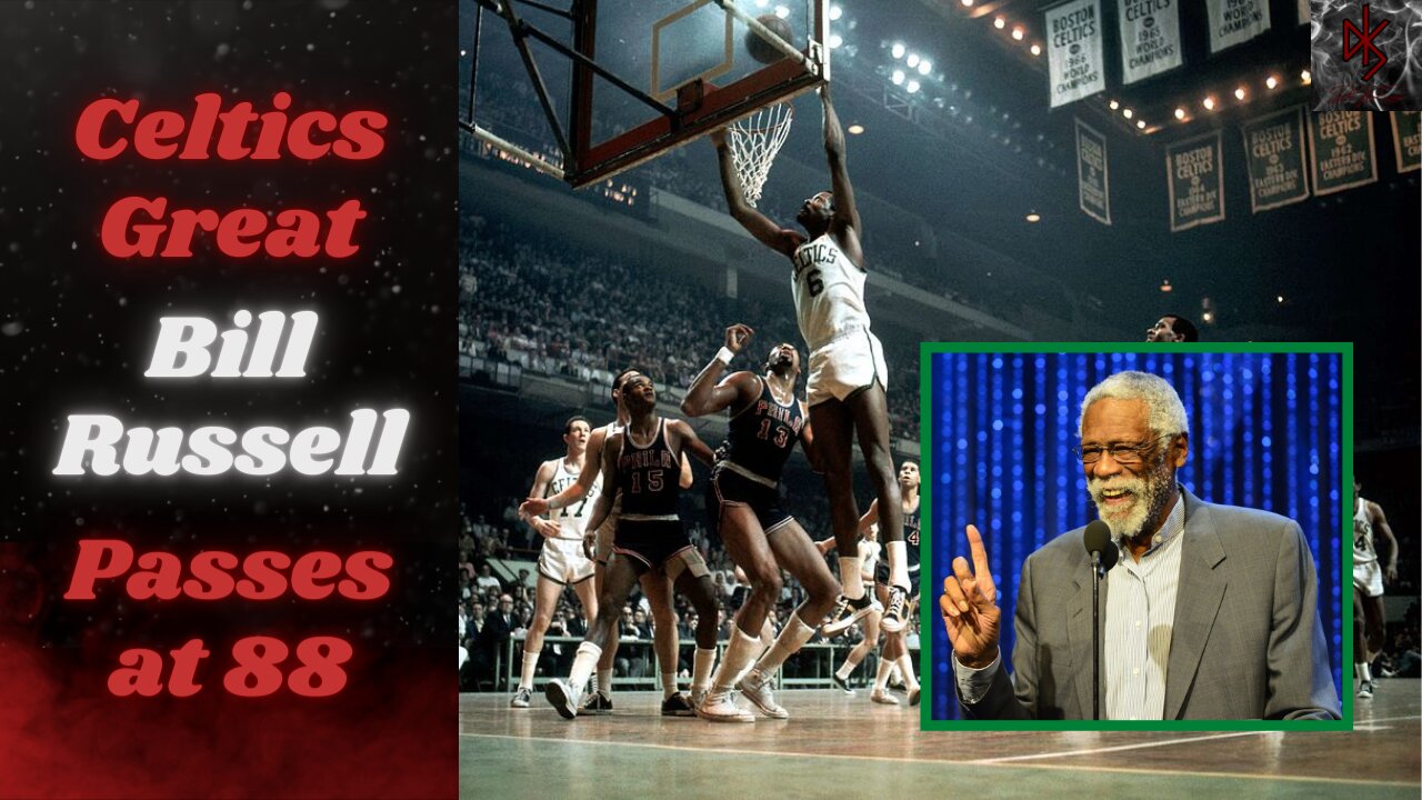 Bill Russell, Boston Celtics Legend, NBA's Greatest Champion, Passes at 88 Years Old